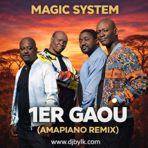 MAGIC SYSTEM - 1ER GAOU (AMAPIANO REMIX)