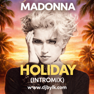 MADONNA - HOLIDAY (INTROMIX)