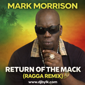 MARK MORRISON - RETURN OF THE MACK (RAGGA REMIX)
