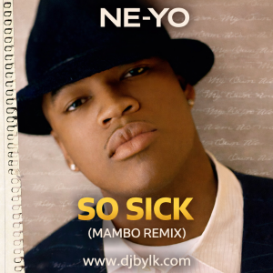 NE-YO - SO SICK (MAMBO REMIX)