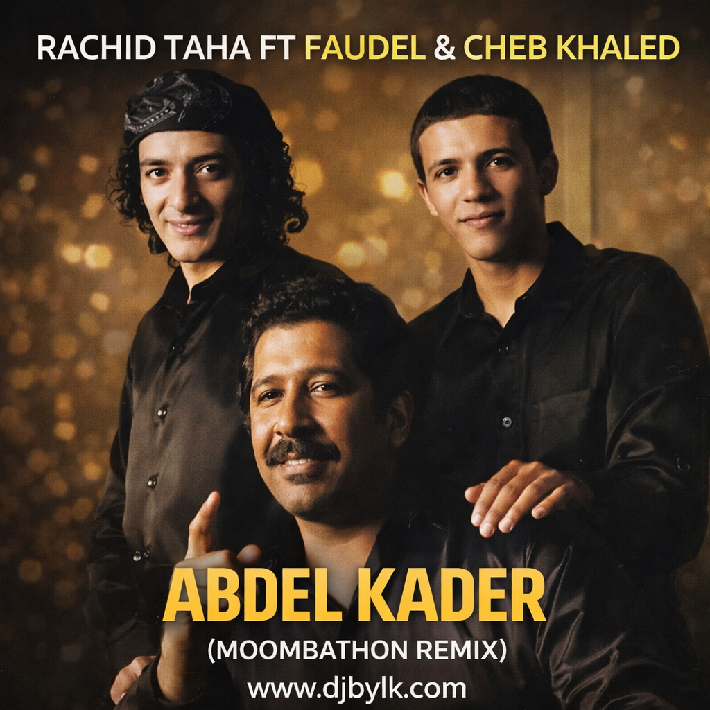 RACHID TAHA FT FAUDEL & CHEB KHALED - ABDEL KADER (Image)