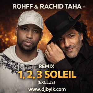 ROHFF & RACHID TAHA - REMIX 123 SOLEIL (EXCLUS)