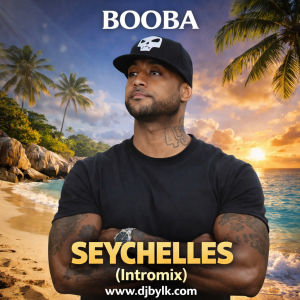 BOOBA - SEYCHELLES (INTROMIX)