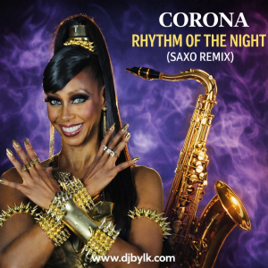 CORONA - RHYTHM OF THE NIGHT (SAXO REMIX)