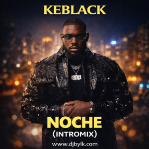 KEBLACK - NOCHE (INTROMIX)