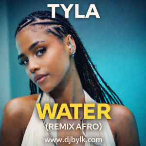 TYLA - WATER (REMIX AFRO)