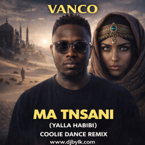 VANCO - MA TNSANI (YALLA HABIBI) - COOLIE DANCE REMIX