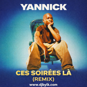 YANNICK - CES SOIREES LA (REMIX)