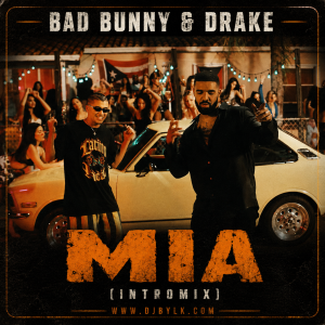 BAD BUNNY & DRAKE - MIA (INTROMIX)