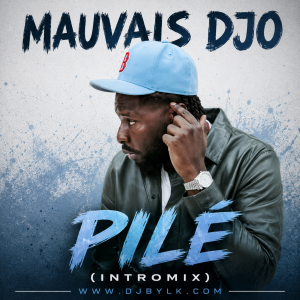 MAUVAIS DJO - PILÉ (INTROMIX)