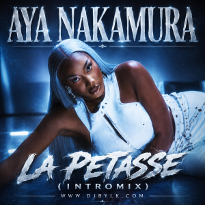 AYA NAKAMURA - LA PETASSE (INTROMIX)