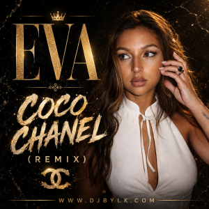 EVA - COCO CHANEL (REMIX)