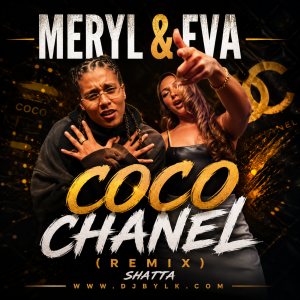 MERYL & EVA - COCO CHANEL (REMIX SHATTA)