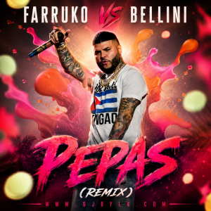 FARRUKO VS BELLINI - PEPAS (REMIX)